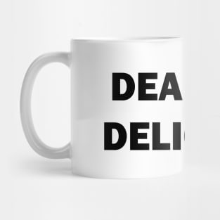 Dead but Delicious Mug